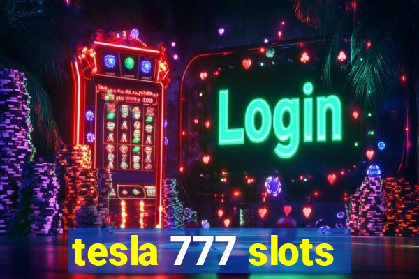 tesla 777 slots